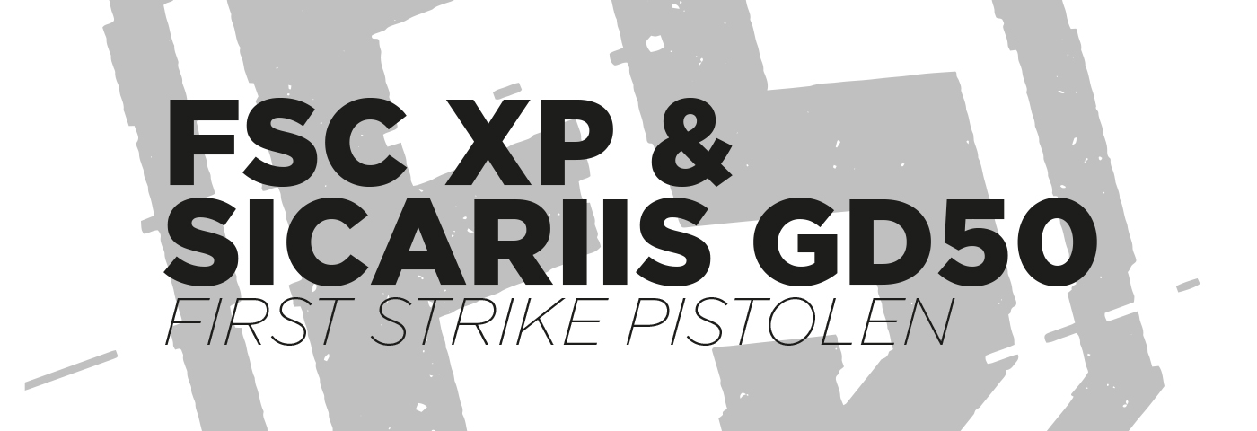 Die neuen FIRST STRIKE PISTOLEN FSC XP & SICARIIS GD50